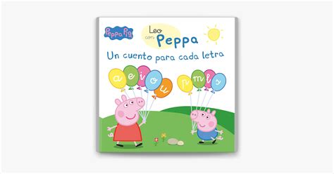 Peppa Pig Lectoescritura Leo Con Peppa Un Cuento Para Cada Letra