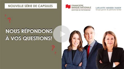 Intro Nouvelle série de capsules Nous répondons à vos question