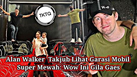 Reaksi Alan Walker Ke Rumah Raffi Ahmad Takjub Lihat Garasi Mobil