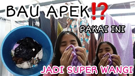 CARA MENGHILANGKAN BAU APEK PADA BAJU DENGAN CEPAT TIPS PAKAIAN WANGI