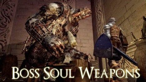 Boss Soul Weapons - Dark Souls Guide - IGN