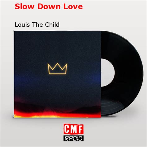 La Historia Y El Significado De La Canci N Slow Down Love Louis The