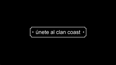 Únanse al nuevo coast clan rápido YouTube