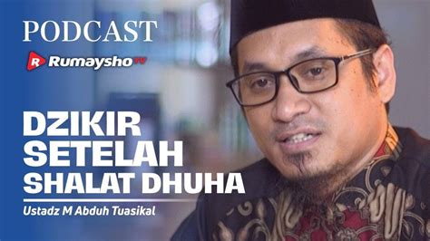 PODCAST Dzikir Setelah Sholat Dhuha Ustadz M Abduh Tuasikal