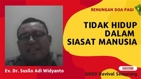 tidak hidup  siasat manusia ev dr susilo adi widyanto youtube