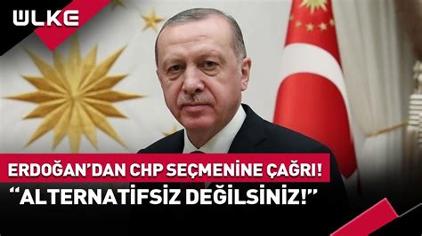 Cumhurbaşkanı Erdoğan dan CHP Seçmenine Çağrı haber YouTube