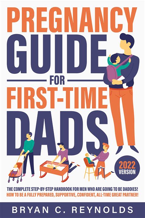 Pregnancy Guide For First Time Dads The Complete Step By Step Handbook