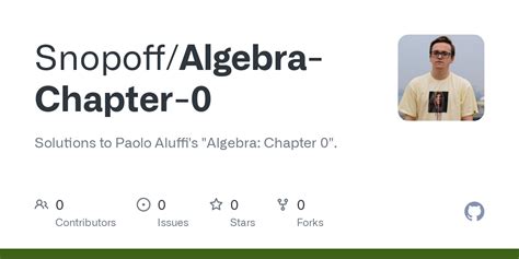 Github Snopoff Algebra Chapter 0 Solutions To Paolo Aluffi S Algebra Chapter 0