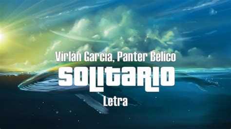 Virl N Garc A Panter B Lico Solitario Letra Youtube