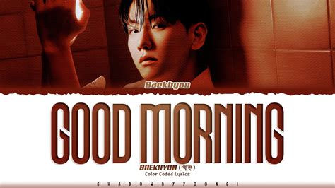 BAEKHYUN Good Morning Lyrics 백현 Good Morning 가사 Color Coded Han