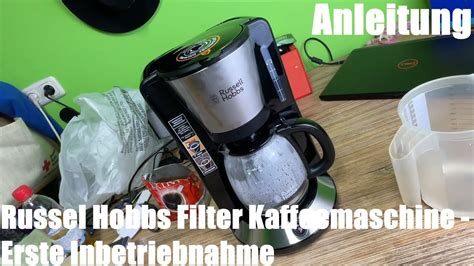 Russel Hobbs Filter Kaffeemaschine Erste Inbetriebnahme Anleitung YouTube