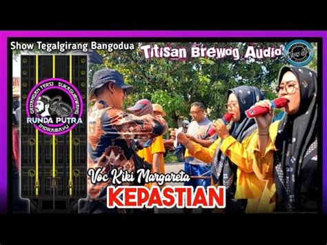 KEPASTIAN Wa Kancil Voc Kiki RUNDA PUTRA Titisan Brewog Audio