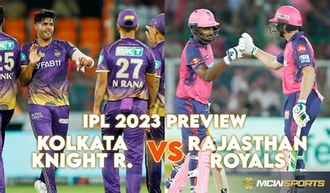 Ipl Kolkata Knight Riders Vs Rajasthan Royals Th Match Preview