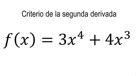 Criterio de la segunda derivada Máximos y mínimos Ejemplo 4 YouTube