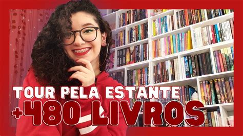 Tour Completo Pela Minha Estante De Livros Livros Bookshelf