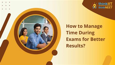 How To Manage Time During Exams For Better Results Thinkiit Thinkneet