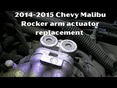 2014 2015 Chevy Malibu 2 5 L Rocker Arm Actuator Replacement W P16CF