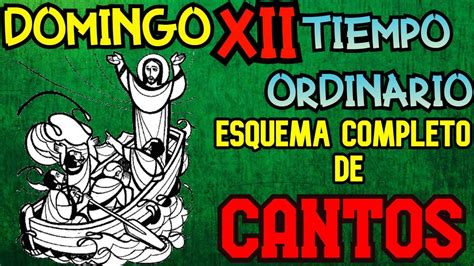 Esquema Completo De Cantos Para El Domingo Xii Del Tiempo Ordinario