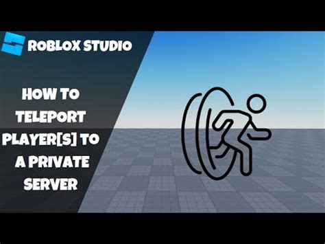 How To Teleport Player S To A Private Server In Roblox Roblox