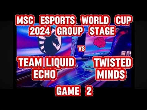 English Msc Esports World Cup Group Stage Team Liquid Echo Ph