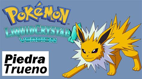 Como Conseguir Una Piedra Trueno Pok Mon Liquid Crystal Youtube