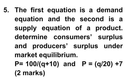 Solved 5 The First Equation Is A Demand Equation And The