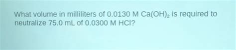 Solved What Volume In Milliliters Of Mca Oh Is Chegg