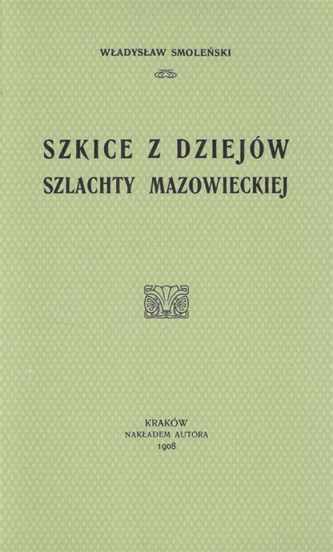 Stara Szuflada Szkice z dziejów szlachty mazowieckiej