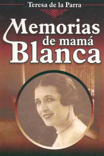 Memorias De Mama Blanca De Teresa De La Parra Biblioteca