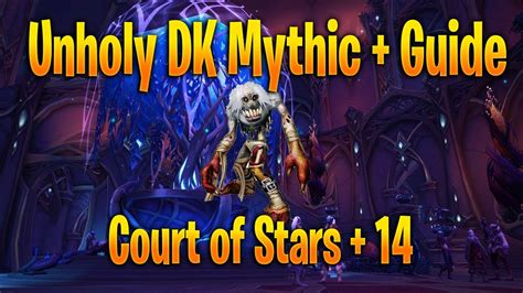 Wow Dragonflight Unholy Dk Mythic Court Of Star Guide Youtube