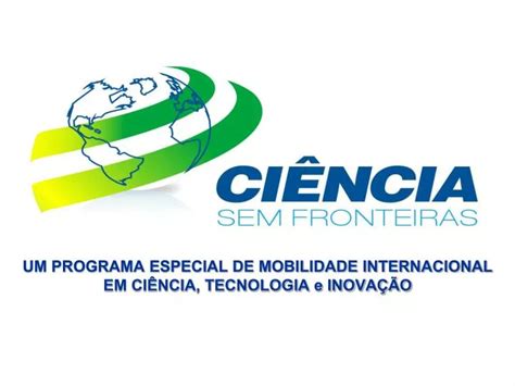 Ppt Um Programa Especial De Mobilidade Internacional Em Ci Ncia