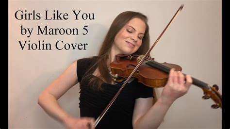 Girls Like You By Maroon 5 Violin Cover Michelle Winters Youtube