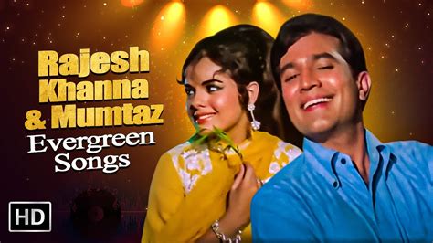 Best Of Rajesh Khanna Mumtaz Song Collections Best Bollywood Old