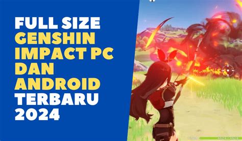 Ukuran Full Size Genshin Impact Pc Dan Android Terbaru 2024