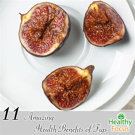 11 Amazing Health Benefits Of Figs Healthy Focus