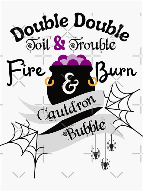 Double Double Toil Trouble Fire Burn Cauldron Bubble Sticker For