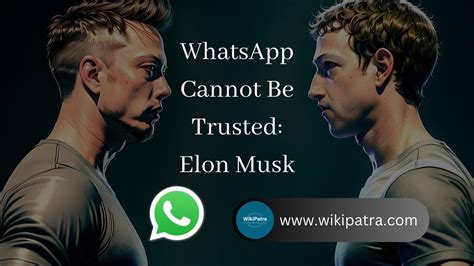 Whatsapp Cannot Be Trusted Elon Musk