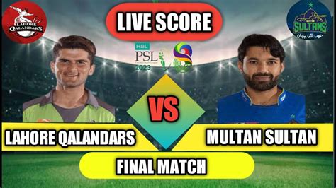 Psl Live Lahore Qalandars Vs Multan Sultan Final Match Live Scores