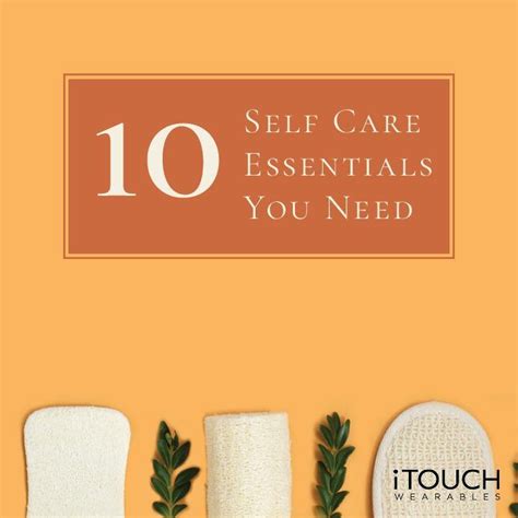 10 Self Care Essentials You Need