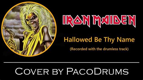 Iron Maiden Hallowed Be Thy Name Drum Cover Pacodrums Metalmarch