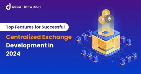 What Are Top Features For Successful Centralized Exchange