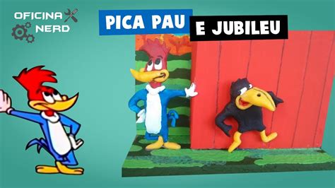 Fiz Um Diorama Do Pica Pau E Jubileu Oficina Nerd Youtube