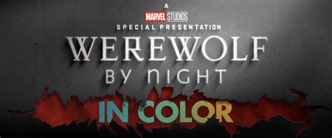 Trailer Released For Marvel S Werewolf By Night In Color Wdw News Today