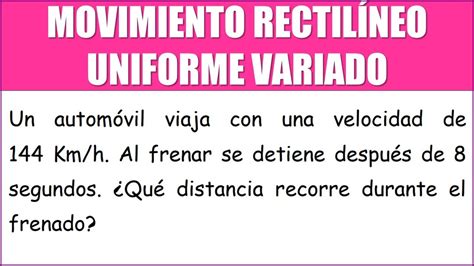 Mruv Un Autom Vil Viaja Con Una Velocidad De Km H Al Frenar Se