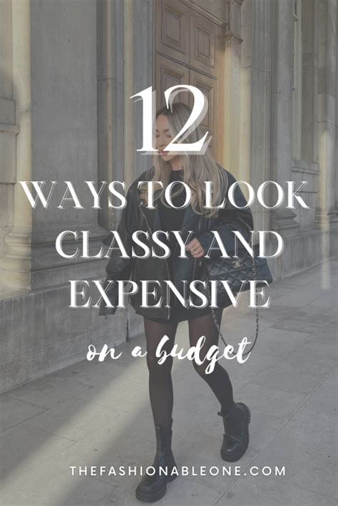 12 Best Ways To Look Expensive And Classy On A Budget The