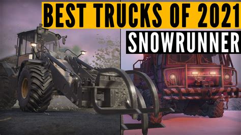 Top 10 SnowRunner Best Trucks Of 2021 A Tribe Called Cars