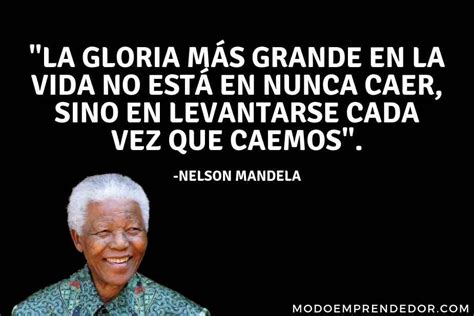 Frases De Nelson Mandela Que Te Inspirar N A Vivir Mejor