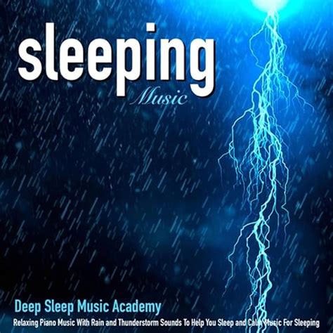 Sleeping Music: Relaxing Piano Music With Rain and Thunderstorm Sounds ...