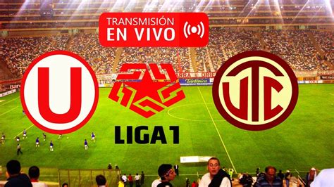 Universitario Vs Utc Liga Youtube