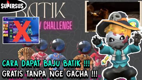 Cara Mendapat Kan Skin Batik Gratis Tanpa Harus Gacha Super Sus